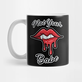 Not Your Babe Mug